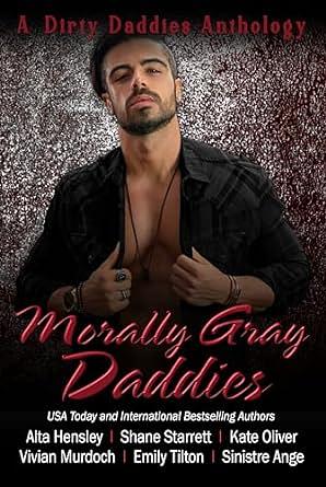 Morally Gray Daddies by Kate Oliver, Sinistre Ange, Alta Hensley, Emily Tilton, Shane Starrett, Vivian Murdoch