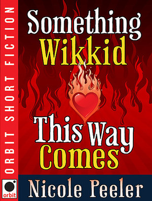 Something Wikkid This Way Comes by Nicole Peeler