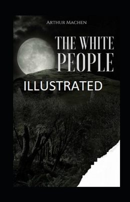 The White People Illustrated by Arthur Machen