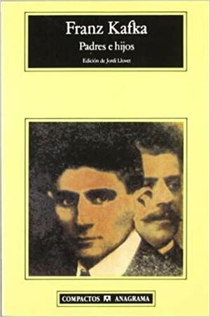 Padres e hijos by Franz Kafka
