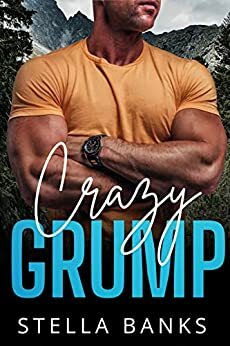 Crazy Grump: A Mountain Man Instalove by Stella Banks