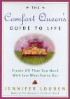 The Comfort Queen's Guide to Life: Create All That You Need with Just What You've Got by Jennifer Louden