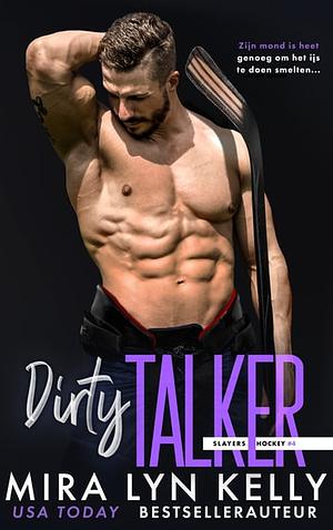 Dirty Talker by Mira Lyn Kelly