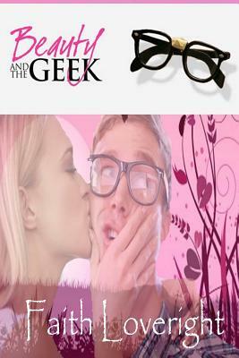 Beauty and the Geek by Faith Loveright