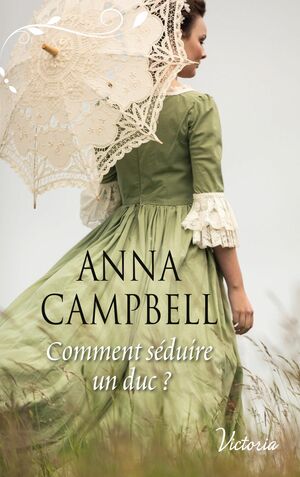 Comment séduire un duc ? by Anna Campbell