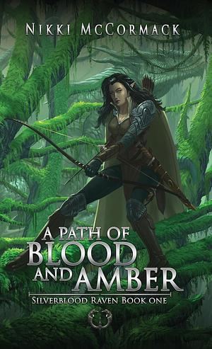 A Path of Blood and Amber by Nikki McCormack