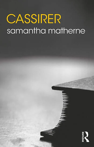 Cassirer by Samantha Matherne