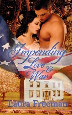 Impending Love and War by Laura Freeman