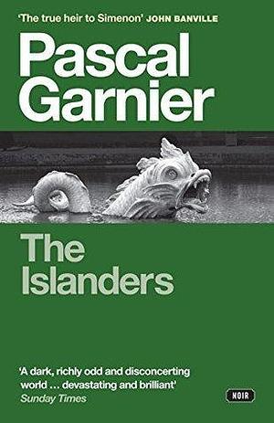 The Islanders: Shocking, hilarious and poignant noir by Pascal Garnier, Emily Boyce