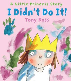 I Didn't Do It! by Tony Ross