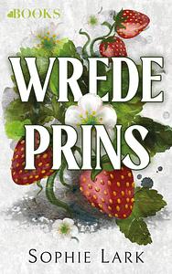 Wrede prins by Sophie Lark