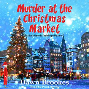 Murder at the Christmas Market by Dawn Brookes