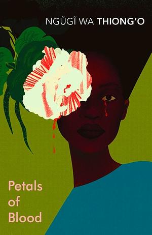 Petals of Blood by Ngũgĩ wa Thiong'o