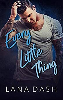 Every Little Thing by Lana Dash