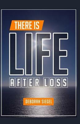 There Is Life After Loss by Deborah Siegel