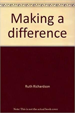 Making a difference by Ruth Richardson