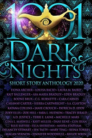 1001 Dark Nights Short Story Anthology 2020 by Zoey Ellis, A.D. Justice, Kayt Miller, Caraway Carter, Jen Talty, Eden Bradley, Boone Brux, Mary Ting, Asa Maria Bradley, Jennifer Woodhull, Magan Vernon, Tracey Jerald, Michelle Mars, Dani René, Katana Collins, Mayra Statham, Fiona Archer, Sara L. Hudson, Janie Crouch, Cara Carnes, Patricia D. Eddy, Khloe Wren, Zoe Hill, Ella Sheridan, C.G. Burnette, Gina L. Maxwell, Kait Ballenger, Delancey Stewart, Louisa Bacio, Reina Torres, Laura M. Baird, S.A. Clayton, Gen Ryan, Sierra Cartwright, Blue Saffire, Terri E. Laine