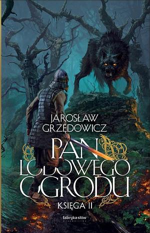 Pan Lodowego Ogrodu: Księga II by Jarosław Grzędowicz