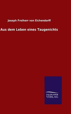 Aus Dem Leben Eines Taugenichts by Joseph Freiherr von Eichendorff