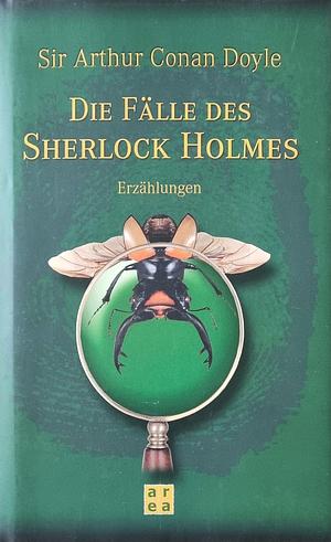 Die Fälle des Sherlock Holmes: Erzählungen by Arthur Conan Doyle
