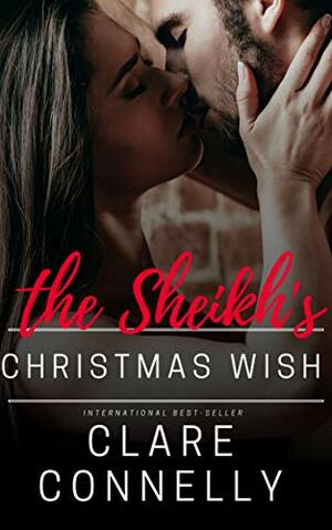 The Sheikh's Christmas Wish by Clare Connelly