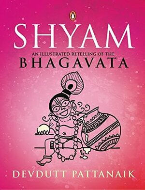 Shyam: An Illustrated Retelling of the Bhagavata by Devdutt Pattanaik