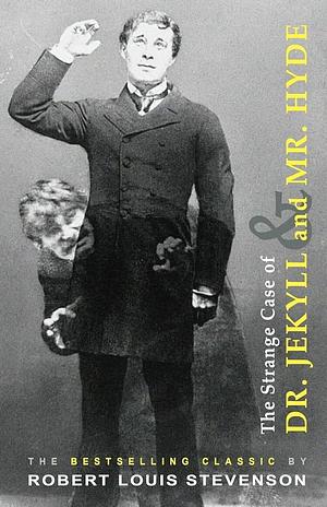 The Strange Case of Dr. Jekyll and Mr. Hyde by Robert Louis Stevenson