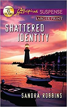 Shattered Identity by Sandra Robbins