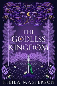 The Godless Kingdom by Sheila Masterson