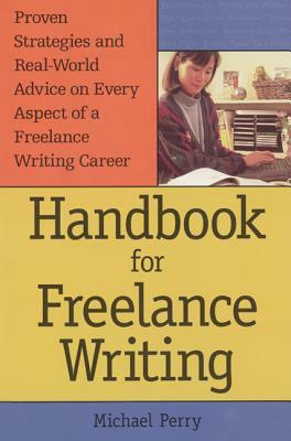 Handbook for Freelance Writing by Michael Perry