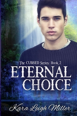 Eternal Choice by Kara Leigh Miller