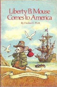 Liberty B. Mouse Comes to America by Pauline C. Peck