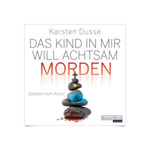 Das Kind in mir will achtsam morden by Karsten Dusse