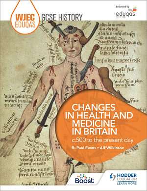 Wjec Eduqas GCSE History: Changes in Health and Medicine, C500 to the Present Day by R. Paul Evans