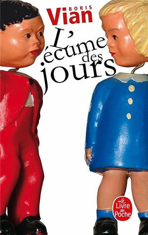 L'Écume des jours by Boris Vian