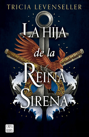 La hija de la Reina Sirena by Tricia Levenseller