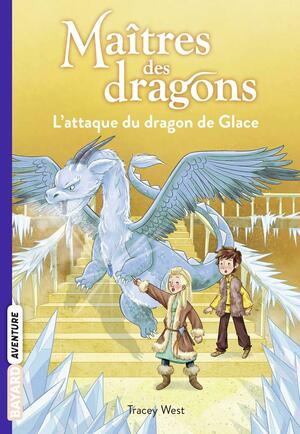 L'attaque du dragon de Glace by Tracey West