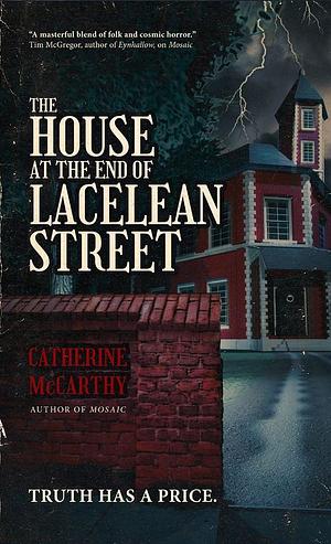 The House at the End of Lacelean Street by Catherine McCarthy
