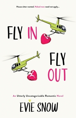 Fly In Fly Out by Evie Snow