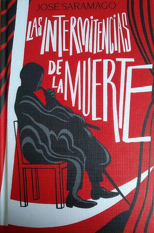 Las intermitencias de la muerte by José Saramago