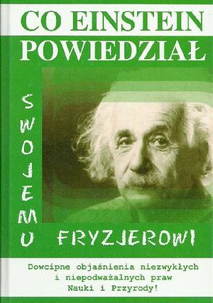 Co Einstein powiedział swojemu fryzjerowi by Robert L. Wolke