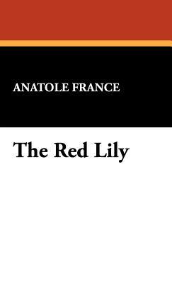 The Red Lily by Anatole France