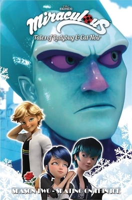 Miraculous: Tales of Ladybug and Cat Noir: Season Two - Skating on Thin Ice by Thomas Astruc, Fred Lenoir, Jeremy Zag