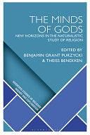The Minds of Gods: New Horizons in the Naturalistic Study of Religion by Benjamin Grant Purzycki, Dimitris Xygalatas, Theiss Bendixen, Luther H. Martin, Radek Kundt, Donald Wiebe
