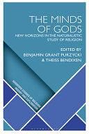 The Minds of Gods: New Horizons in the Naturalistic Study of Religion by Benjamin Grant Purzycki, Luther H. Martin, Radek Kundt, Dimitris Xygalatas, Theiss Bendixen, Donald Wiebe