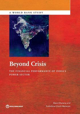 Beyond Crisis: The Financial Performance of India's Power Sector by Sudeshna Ghosh Banerjee, Mani Khurana