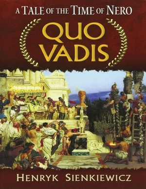 Quo Vadis (Annotated) by Henryk Sienkiewicz