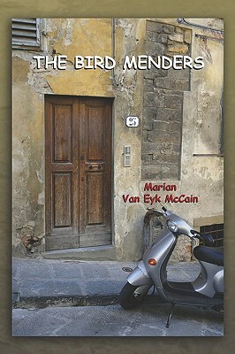 The Bird Menders by Marian Van Eyk McCain
