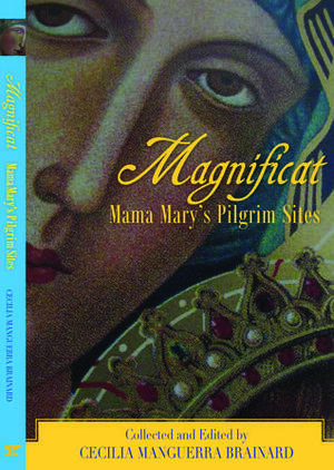 Magnificat: Mama Mary's Pilgrim Sites by Cecilia Manguerra Brainard