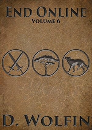 End Online: Volume 6 by Jack Vanatis, Unknown, Templar, D. Wolfin, Dyngari, Orang